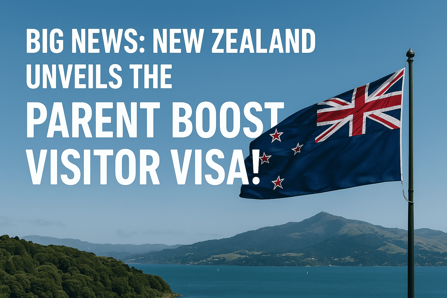 Big News: New Zealand Unveils the Parent Boost Visitor Visa!
